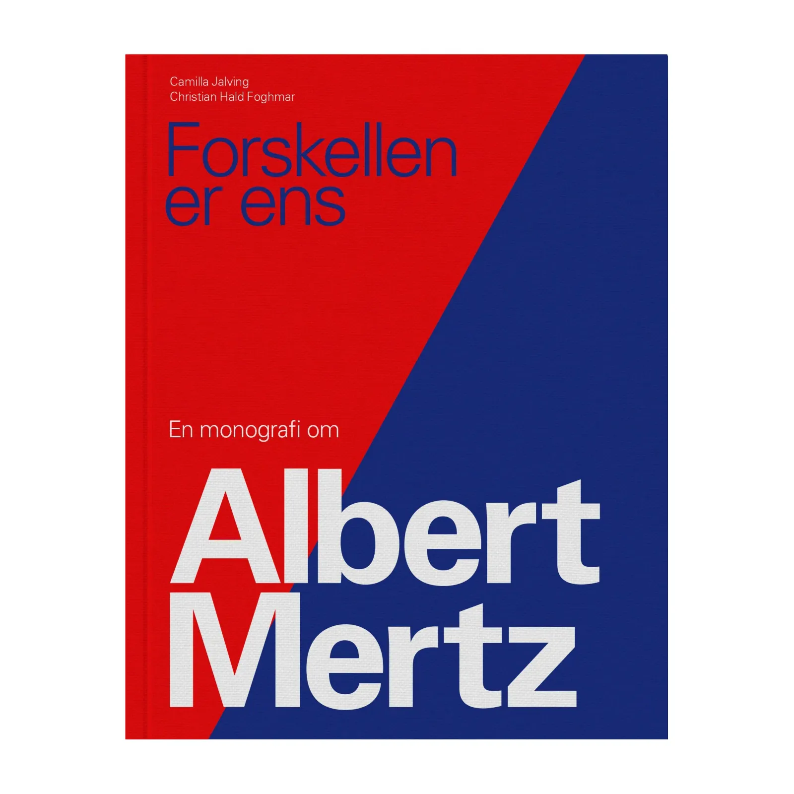Albert Mertz' værker: Forskellen er ens – En monografi om Albert Mertz